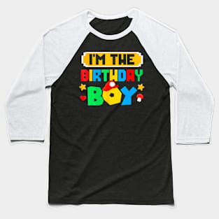 Im The Birthday Boy Game Gaming Family Matching Baseball T-Shirt